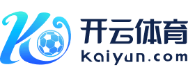 开云官方平台 - 体育赛事尽在Kaiyun